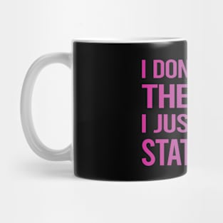 I Dont Need Therapy Statistics Mug